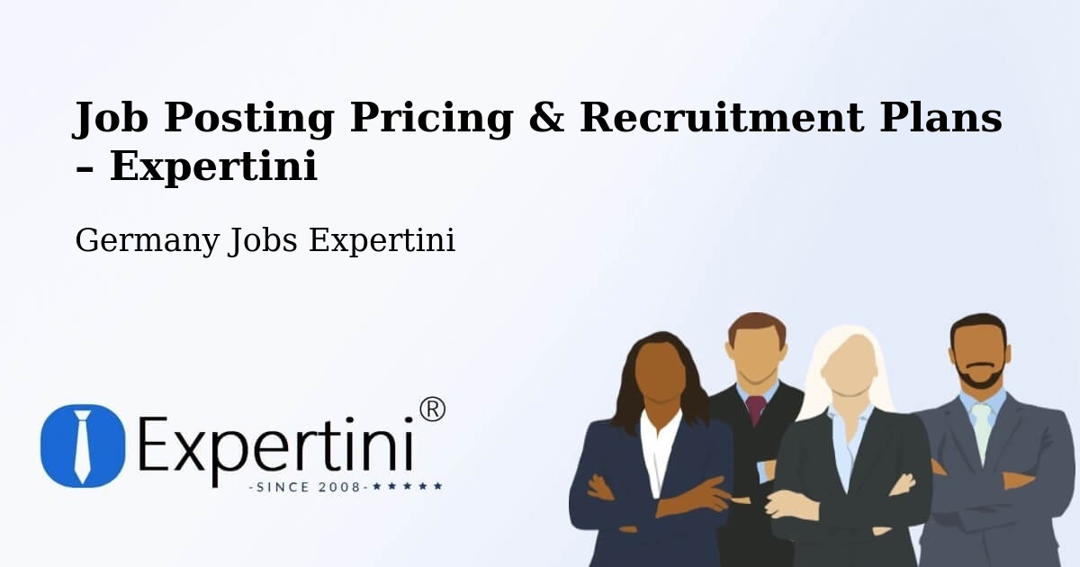 Job Posting Pricing & Recruitment Plans – Marktrodach - Marktrodach, Germany Jobs Expertini